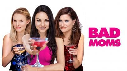Bad Moms | Rated : R