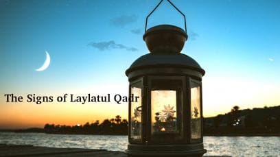 The Signs of Laylatul Qadr