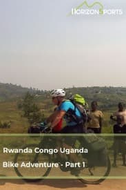 Rwanda Congo Uganda Bike Adventure - Part 1