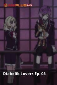 Diabolik Lovers Ep. 06