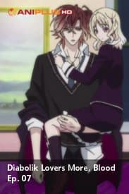 Diobolik Lovers More, Blood Ep. 07
