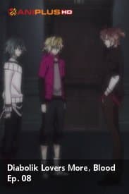 Diobolik Lovers More, Blood Ep. 08