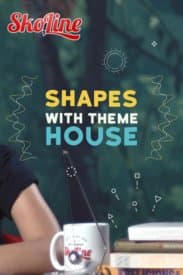 Shapes with Theme House