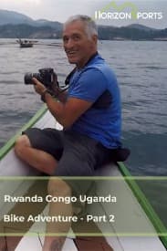Rwanda Congo Uganda Bike Adventure - Part 2