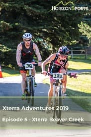 Xterra Adventures 2019 Episode 5 - Xterra Beaver Creek