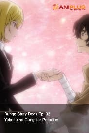 Bungo Stray Dogs Ep. 03 - Yokohama Gangster Paradise