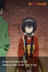 Bungo Stray Dogs Ep. 08 - Teaching Them To Kill; Then To Die