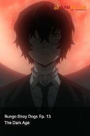 Bungo Stray Dogs Ep. 13 - The Dark Age