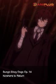 Bungo Stray Dogs Ep. 14 - Nowhere to Return