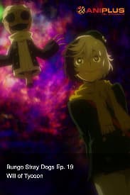 Bungo Stray Dogs Ep. 19 - Will of Tycoon