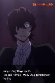 Bungo Stray Dogs Ep. 22 - Poe and Ranpo