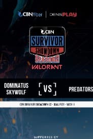 CBN SURVIVOR SHOWDOWN S2 Qualifier Day 2 - DOMINATUS SKYWOLF VS PREDATORS