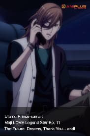 Uta no Prince-sama :  Maji LOVE Legend Star Ep. 11 - The Future, Dreams, Thank You... and!
