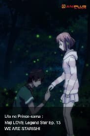 Uta no Prince-sama :  Maji LOVE Legend Star Ep. 13 - WE ARE STARISH!