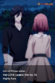 Uta no Prince-sama :  Maji LOVE Legend Star Ep. 03 - Mighty Aura