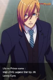 Uta no Prince-sama :  Maji LOVE Legend Star Ep. 06 - Lovely Eyes