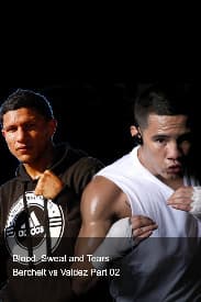 Blood, Sweat and Tears Berchelt vs Valdez Part 02