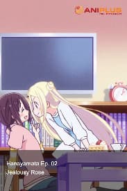 Hanayamata Ep. 02 - Jealousy Rose