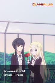 Hanayamata Ep. 04 - Princess, Princess