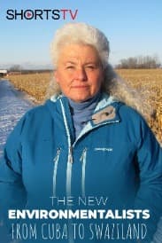 The New Environ Mentalists from Cuba to Swaziland | Rated : PG13