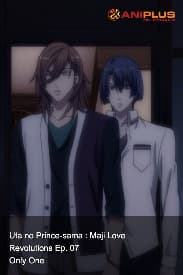 Uta no Prince-sama : Maji Love Revolutions Ep. 07 - Only One