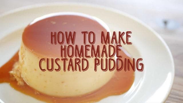 How To Make Homemade Custard Pudding