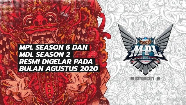 MPL Season 6 Dan MDL Season 2 Resmi Digelar Pada Bulan Agustus 2020