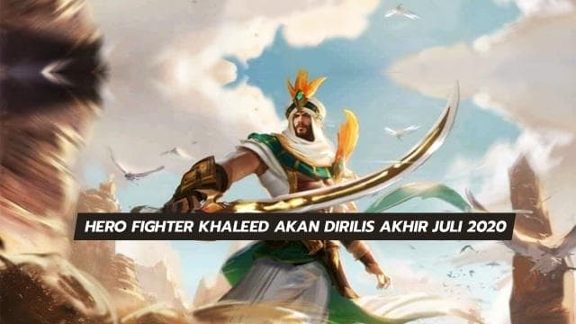 Hero Fighter Khaleed Akan Dirilis Di Advance Server Akhir Juli 2020