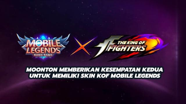 Moonton Memberikan Kesempatan Kedua Untuk Memiliki Skin KOF Mobile Legends