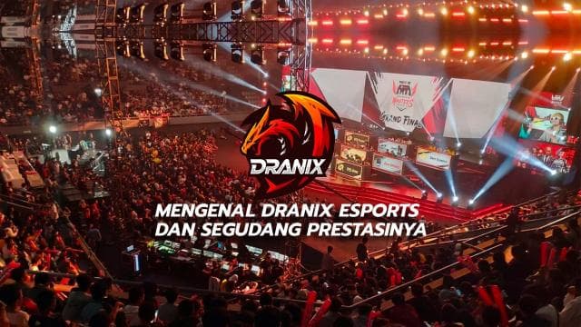 Mengenal Dranix Esports dan Segudang Prestasinya