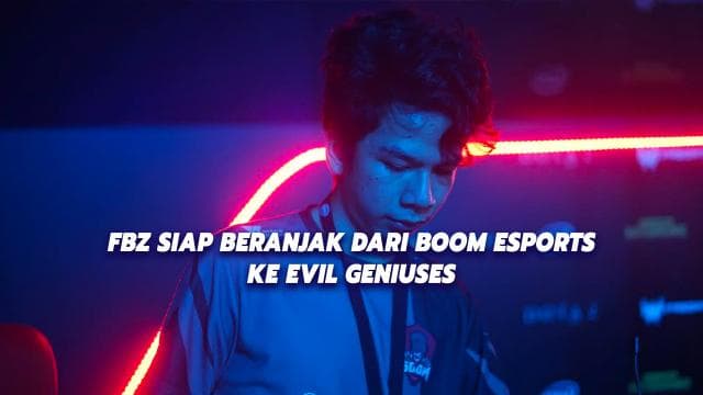 Fbz Siap Beranjak Dari BOOM Esports Ke Evil Geniuses