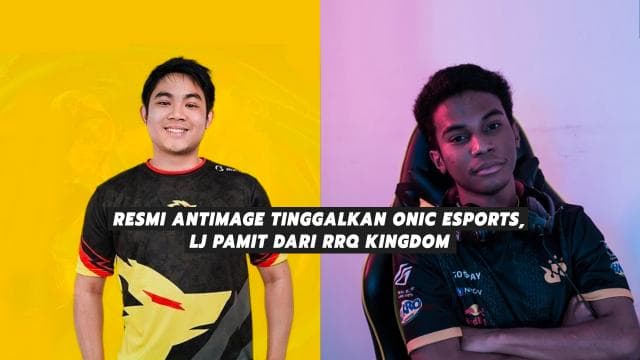 Resmi Antimage Tinggalkan Onic Esports, LJ Pamit Dari RRQ Kingdom