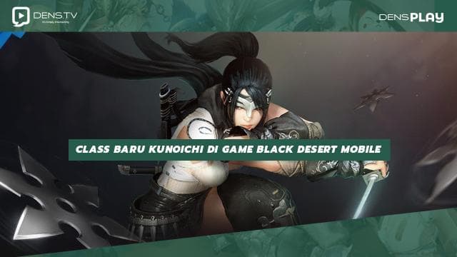 Class Baru Kunoichi di Game Black Desert Mobile