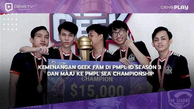 Kemenangan Geek Fam di PMPL ID Season 3 dan Maju ke PMPL SEA Championship