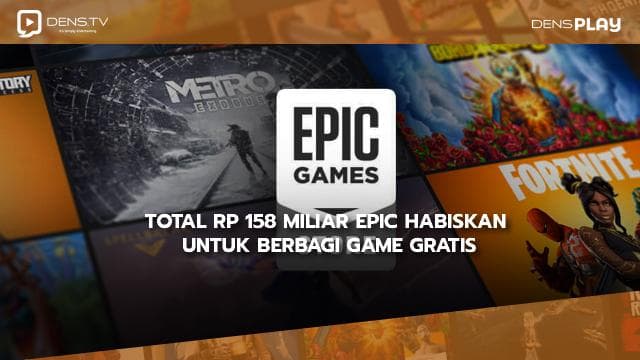 Total Rp 158 Miliar Epic Habiskan Untuk Berbagi Game Gratis