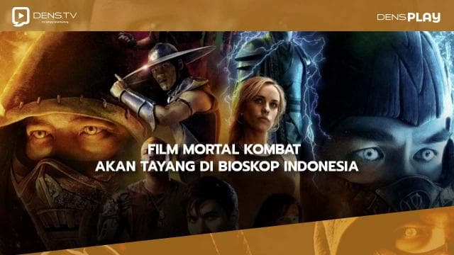 Film Mortal Kombat Mulai Ditayangkan di Bioskop Indonesia
