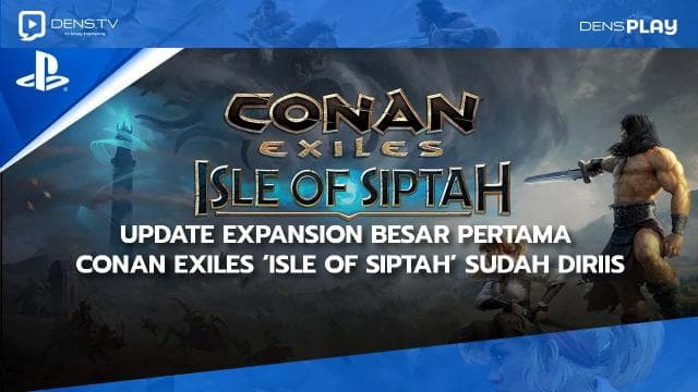 Update Expansion Besar Pertama Conan Exiles ‘Isle Of Siptah’ Sudah Dirilis