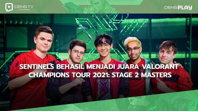 Sentinels Behasil menjadi Juara VALORANT Champions Tour 2021: Stage 2 Masters