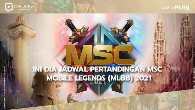 Ini Dia Jadwal Pertandingan MSC Mobile Legends (MLBB) 2021