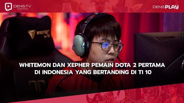 Whitemon dan Xepher JPemain Dota 2 Pertama di Indonesia yang Bertanding di TI 10