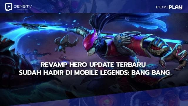 Revamp Hero Update Terbaru Sudah Hadir di Mobile Legends: Bang Bang