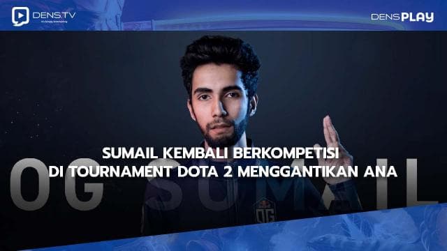 Sumail Kembali Berkompetisi di Tournament Dota2 Menggantikan Ana