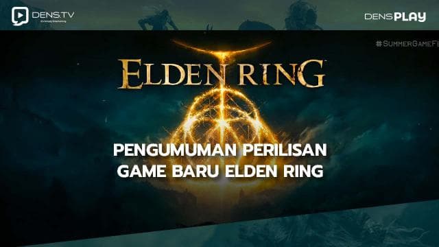 Pengumuman Perilisan Game Baru Elden Ring