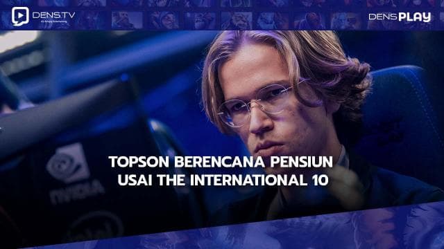Topson Berencana Pensiun Usai The International 10