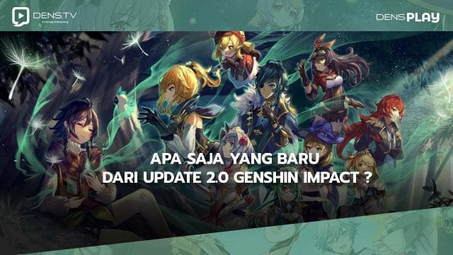 Apa Saja Yang Baru dari Update 2.0 Genshin Impact ?