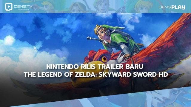 Nintendo Rilis Trailer Baru The Legend Of Zelda: Skyward Sword HD