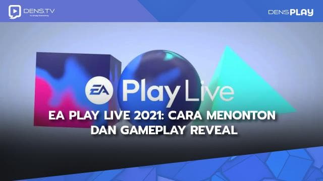 EA Play Live 2021: Cara Menonton Dan Gameplay Reveal