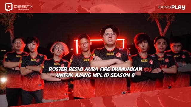 Roster Aura Fire Resmi Diumumkan Untuk MPL ID Season 8