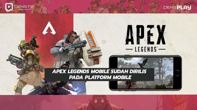 Apex Legends Mobile Sudah Dirilis Pada Platform MObile