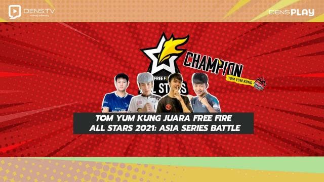 Tom Yum Kung Juara Free Fire All Stars 2021: Asia Series Battle